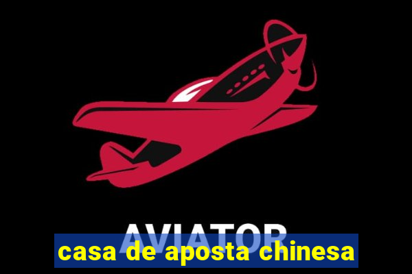 casa de aposta chinesa