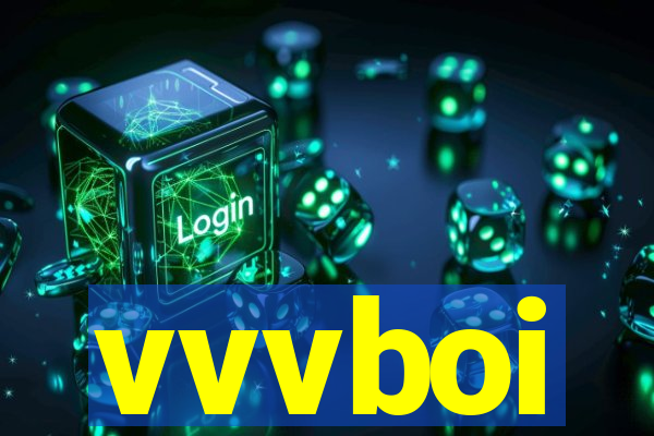 vvvboi