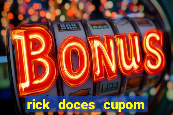 rick doces cupom primeira compra