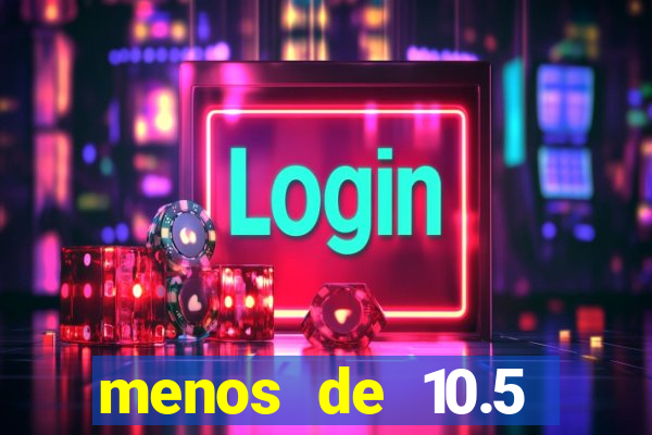 menos de 10.5 escanteios o que significa