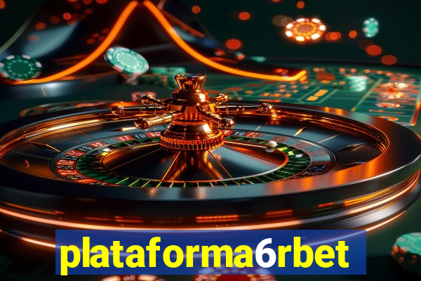 plataforma6rbet