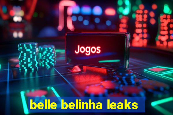 belle belinha leaks