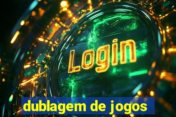 dublagem de jogos