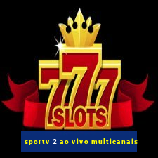 sportv 2 ao vivo multicanais