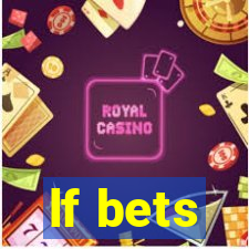 lf bets