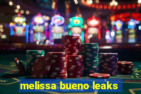 melissa bueno leaks