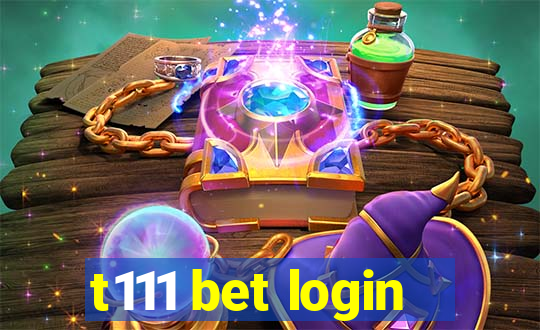 t111 bet login