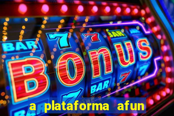 a plataforma afun paga mesmo