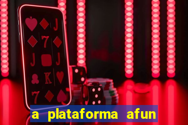 a plataforma afun paga mesmo