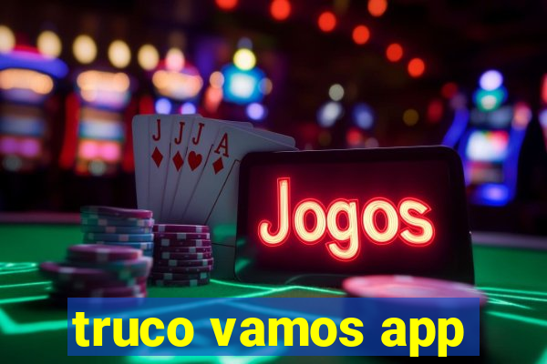truco vamos app