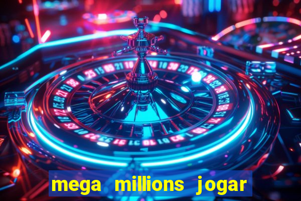 mega millions jogar do brasil
