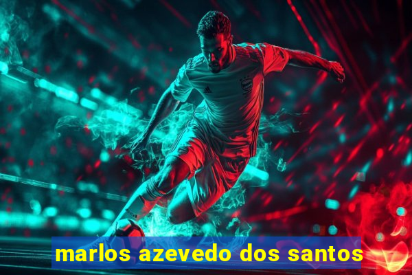 marlos azevedo dos santos