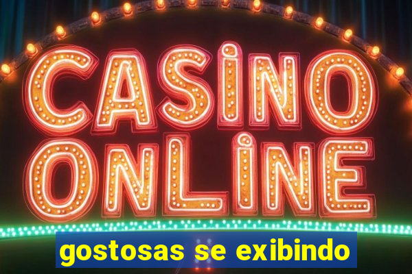 gostosas se exibindo