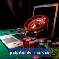 palpite do marcão jogo do bicho