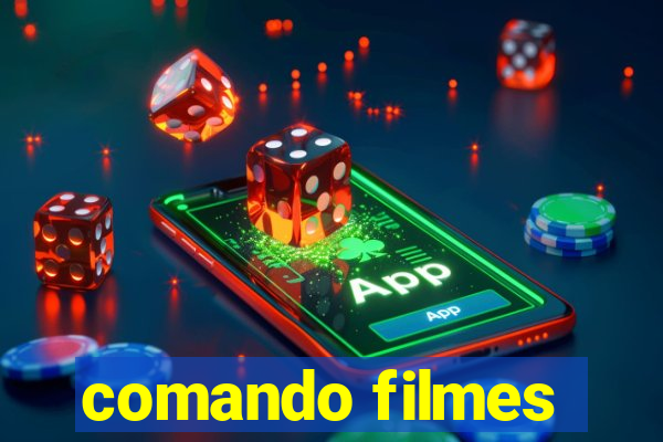comando filmes