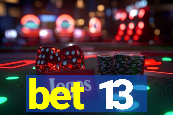bet 13