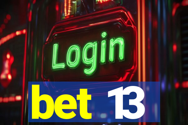 bet 13