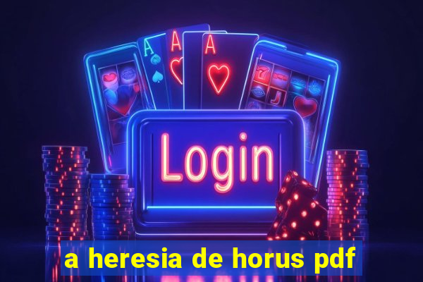 a heresia de horus pdf