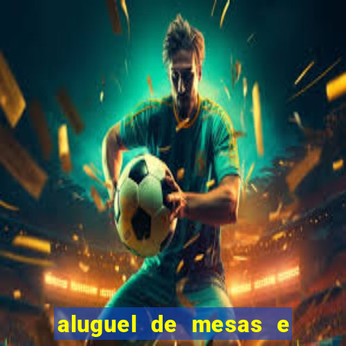 aluguel de mesas e cadeiras juiz de fora