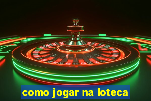 como jogar na loteca