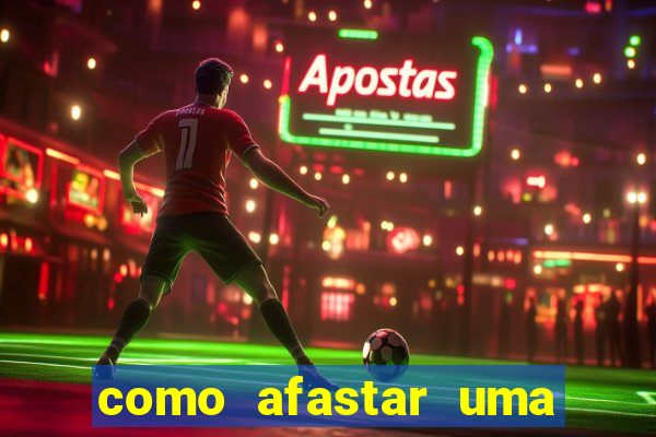 como afastar uma pessoa da vida do meu filho