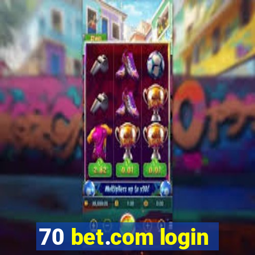 70 bet.com login
