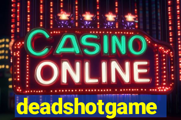 deadshotgame
