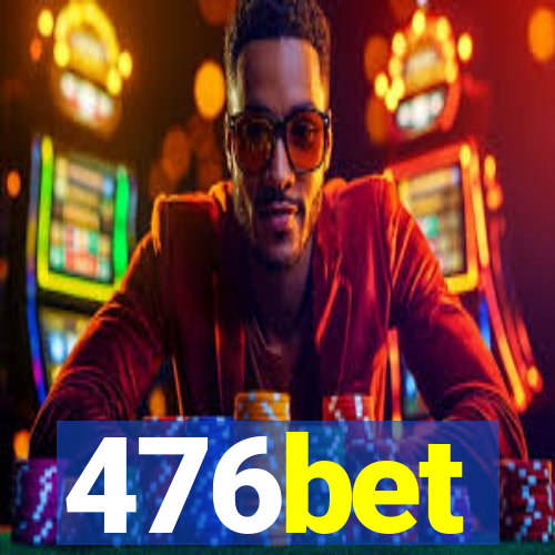 476bet