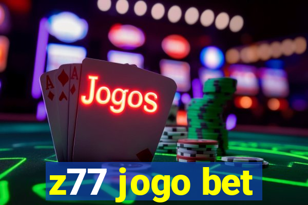 z77 jogo bet