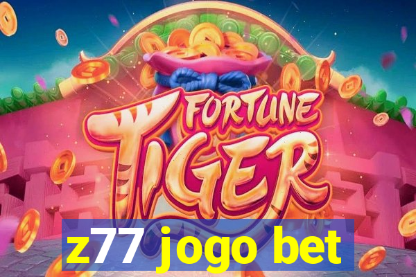 z77 jogo bet