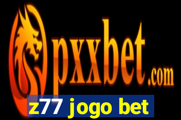 z77 jogo bet