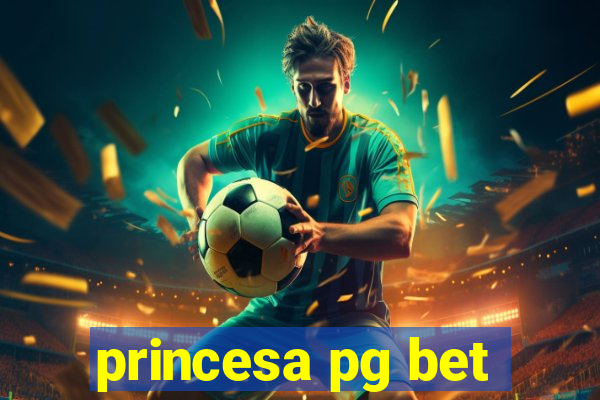 princesa pg bet