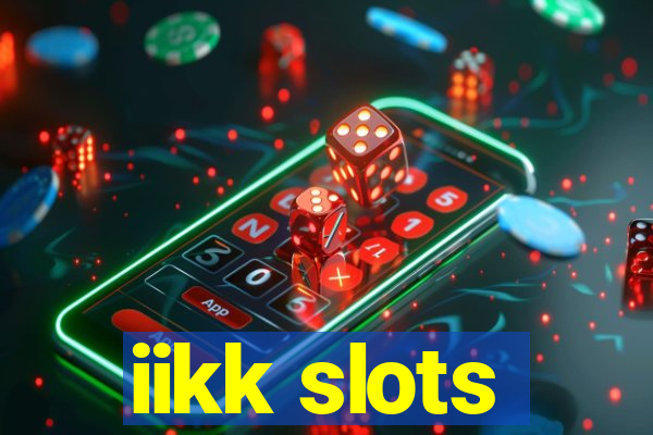 iikk slots