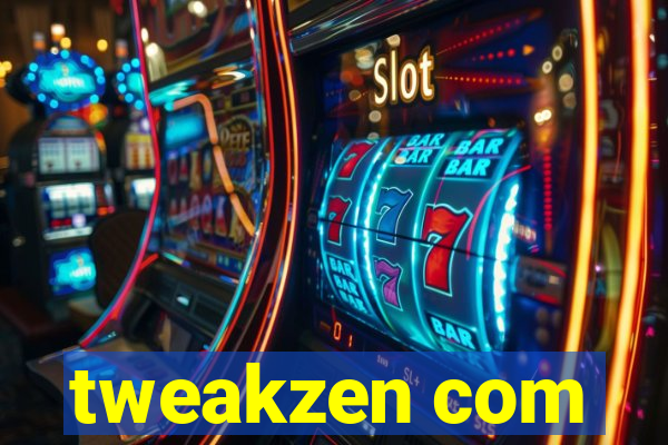 tweakzen com