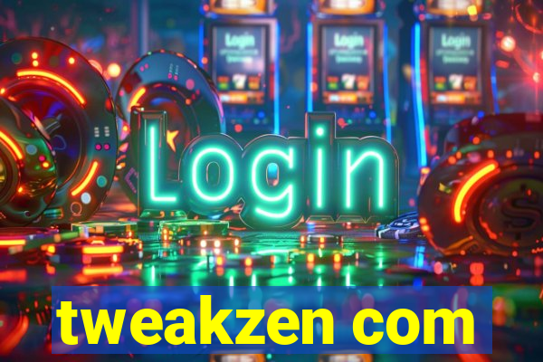 tweakzen com