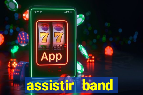 assistir band sports ao vivo gratis