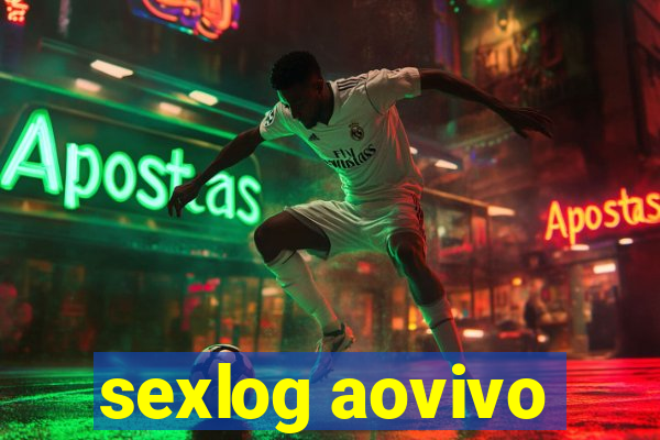 sexlog aovivo