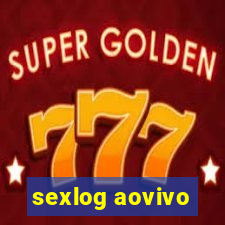 sexlog aovivo