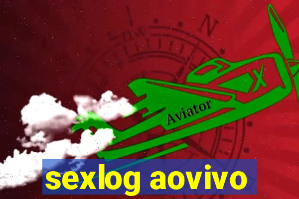 sexlog aovivo