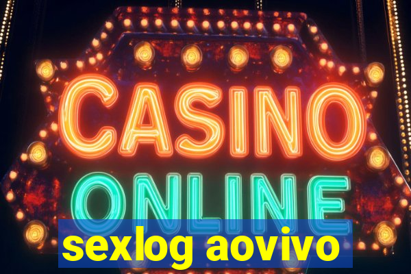 sexlog aovivo