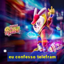 eu confesso telefram