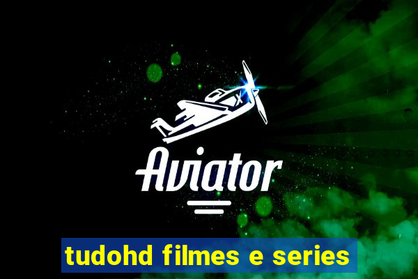 tudohd filmes e series