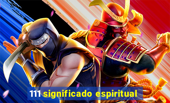 111 significado espiritual