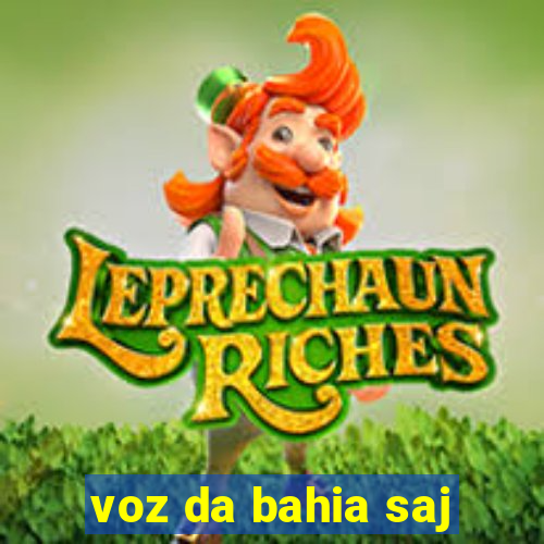 voz da bahia saj