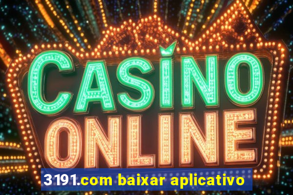 3191.com baixar aplicativo