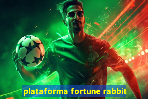 plataforma fortune rabbit