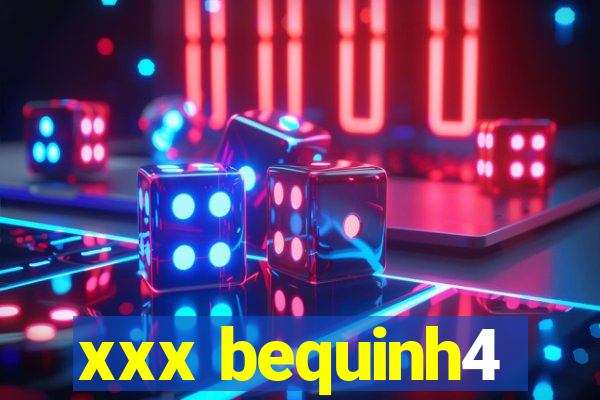 xxx bequinh4
