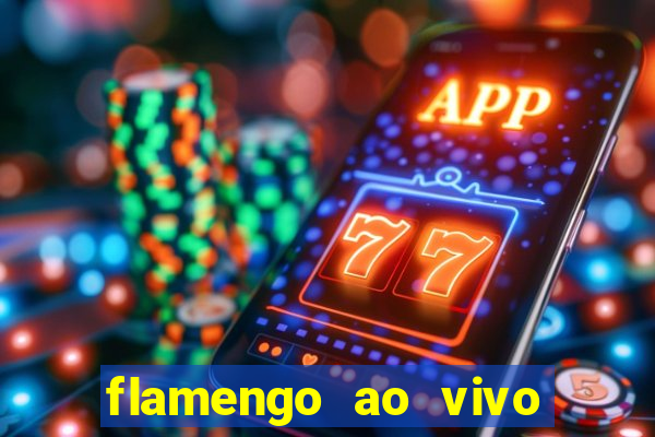 flamengo ao vivo hd play