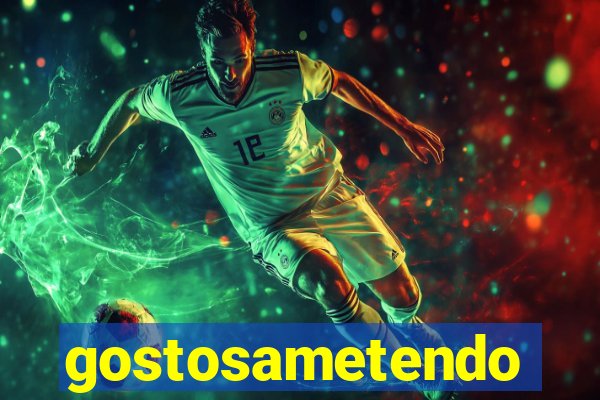 gostosametendo