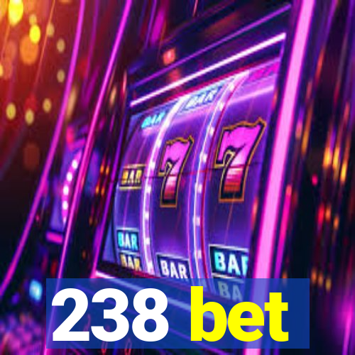 238 bet